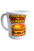 Mug "J'peux pas, j'ai burger" – Céramique Personnalisée